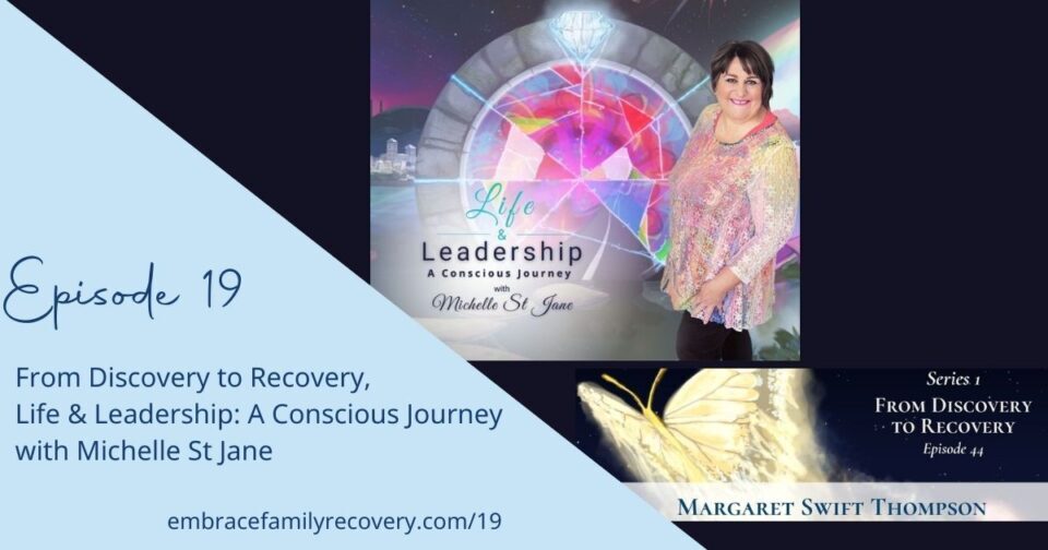 Ep 19 - From Discovery to Recovery, Life & Leadership: A Conscious Journey with Michelle St Jane.