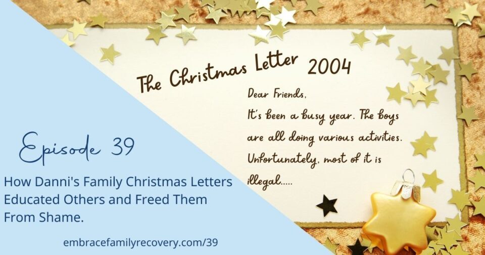 Ep 39 - How Danni's Family Christmas Letters Educated Others and Freed Them From Shame.