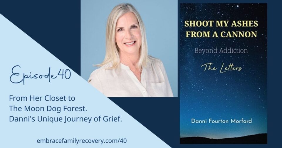 Ep 40 - From Her Closet to The Moon Dog Forest. Danni's Unique Journey of Grief.