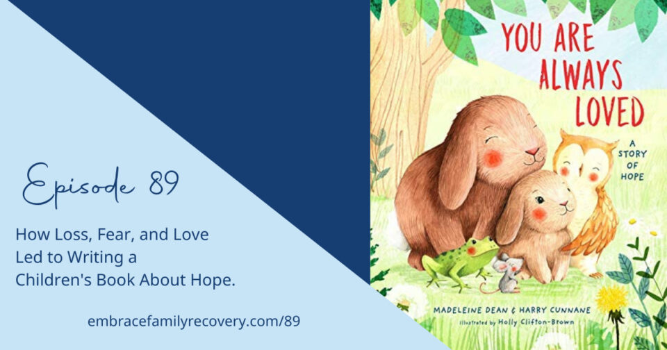 Ep 89 - How Loss, Fear, and Love Led to Writing a Children's Book About ...